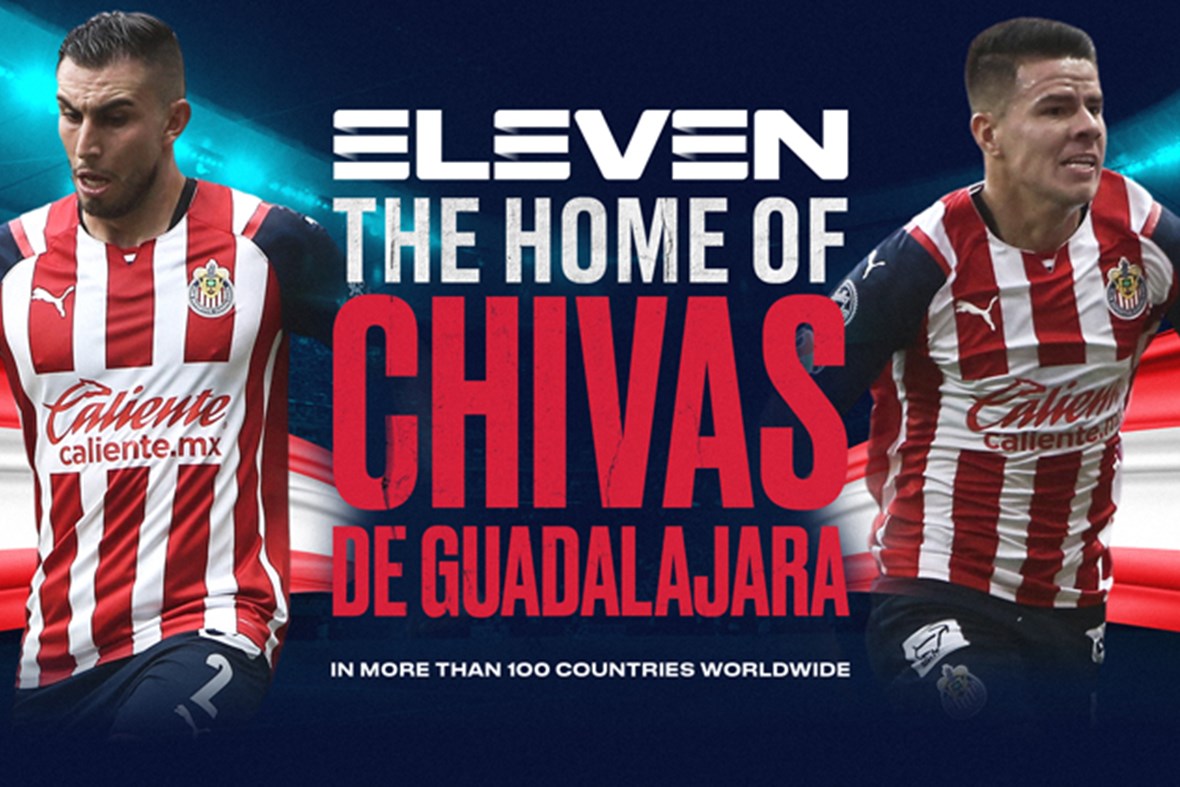 ELEVEN BECOMES THE HOME OF CLUB DEPORTIVO CHIVAS DE GUADALAJARA
